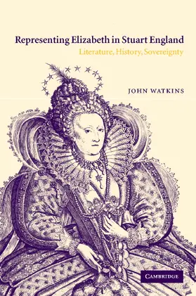 Watkins |  Representing Elizabeth in Stuart England | Buch |  Sack Fachmedien
