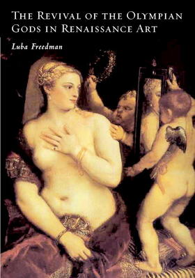 Freedman | The Revival of the Olympian Gods in Renaissance Art | Buch | 978-0-521-81576-5 | sack.de