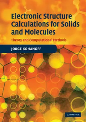 Kohanoff |  Electronic Structure Calculations for Solids and Molecules | Buch |  Sack Fachmedien