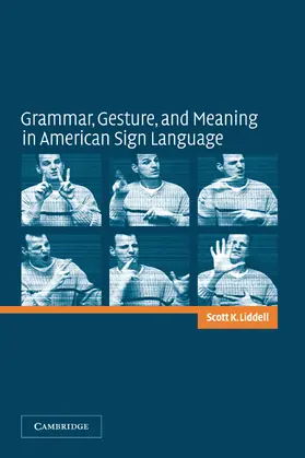 Liddell |  Grammar, Gesture, and Meaning in American Sign Language | Buch |  Sack Fachmedien