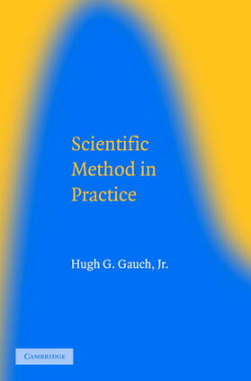 Gauch / Gauch Jr |  Scientific Method in Practice | Buch |  Sack Fachmedien