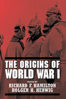 Hamilton / Herwig |  The Origins of World War I | Buch |  Sack Fachmedien