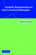 Bielefeldt |  Symbolic Representation in Kant's Practical Philosophy | Buch |  Sack Fachmedien