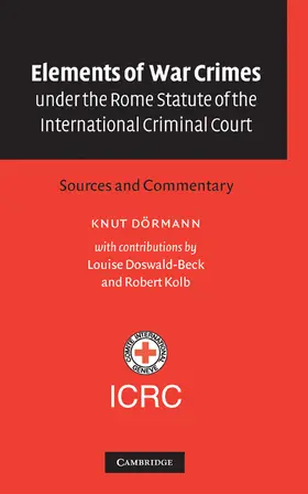 Dörmann |  Elements of War Crimes Under the Rome Statute of the International Criminal Court | Buch |  Sack Fachmedien