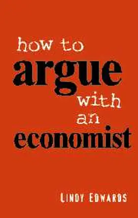 Edwards |  How to Argue with an Economist | Buch |  Sack Fachmedien