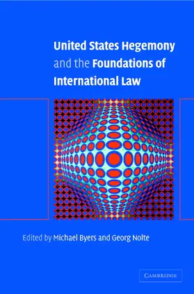 Byers / Nolte |  United States Hegemony and the Foundations of International Law | Buch |  Sack Fachmedien