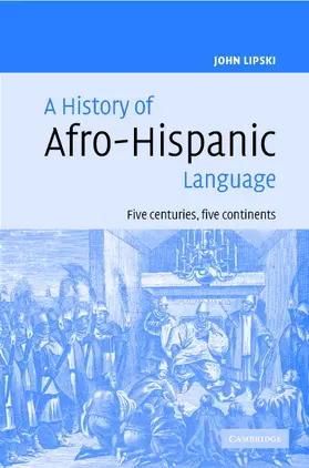 Lipski | A History of Afro-Hispanic Language | Buch | 978-0-521-82265-7 | www.sack.de