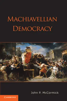 McCormick |  Machiavellian Democracy | Buch |  Sack Fachmedien