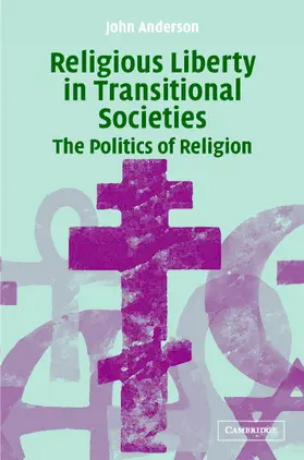 Anderson | Religious Liberty in Transitional Societies | Buch | 978-0-521-82396-8 | www.sack.de