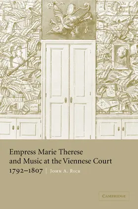 Rice |  Empress Marie Therese and Music at the Viennese Court, 1792 1807 | Buch |  Sack Fachmedien