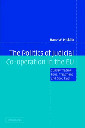 Micklitz |  The Politics of Judicial Co-Operation in the EU | Buch |  Sack Fachmedien