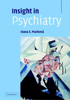 Marková | Insight in Psychiatry | Buch | 978-0-521-82518-4 | sack.de