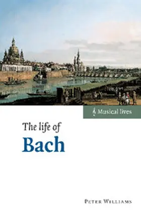 Williams |  The Life of Bach | Buch |  Sack Fachmedien