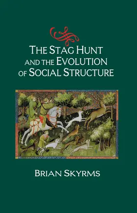 Skyrms |  The Stag Hunt and the Evolution of Social Structure | Buch |  Sack Fachmedien