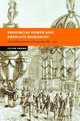 Swann |  Provincial Power and Absolute Monarchy | Buch |  Sack Fachmedien
