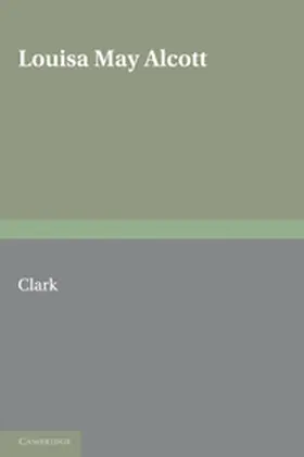 Clark |  Louisa May Alcott | Buch |  Sack Fachmedien