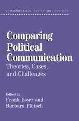 Esser / Pfetsch / Bennett |  Comparing Political Communication | Buch |  Sack Fachmedien