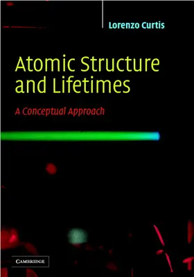 Curtis |  Atomic Structure and Lifetimes | Buch |  Sack Fachmedien