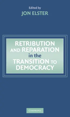 Elster |  Retribution and Reparation in the Transition to Democracy | Buch |  Sack Fachmedien