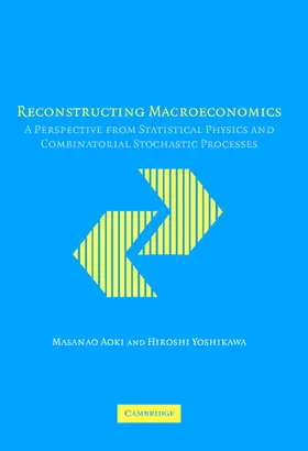 Aoki / Yoshikawa | Reconstructing Macroeconomics | Buch | 978-0-521-83106-2 | www.sack.de