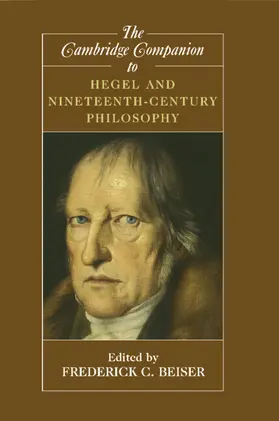 Beiser |  The Cambridge Companion to Hegel and Nineteenth-Century             Philosophy | Buch |  Sack Fachmedien