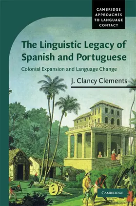 Clements |  The Linguistic Legacy of Spanish and Portuguese | Buch |  Sack Fachmedien