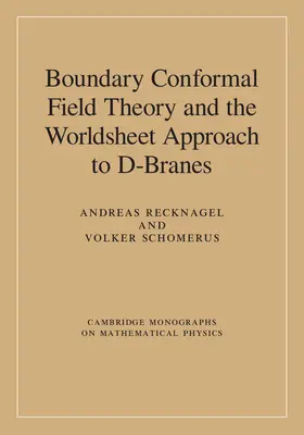 Recknagel / Schomerus |  Boundary Conformal Field Theory and the Worldsheet Approach to D-Branes | Buch |  Sack Fachmedien