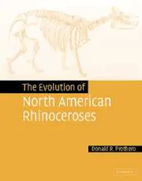 Prothero |  The Evolution of North American Rhinoceroses | Buch |  Sack Fachmedien