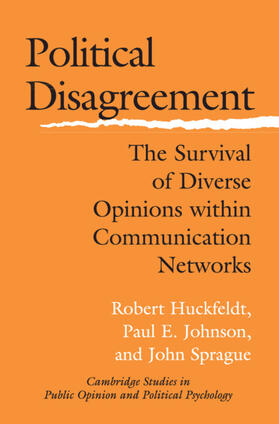 Huckfeldt / Johnson / Sprague | Political Disagreement | Buch | 978-0-521-83430-8 | sack.de