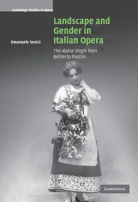 Senici |  Landscape and Gender in Italian Opera | Buch |  Sack Fachmedien