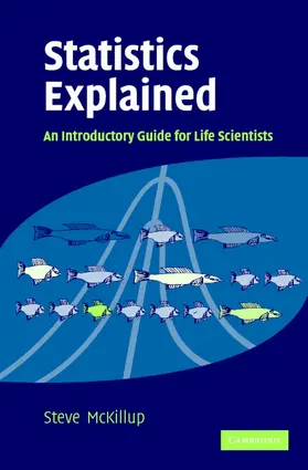 McKillup |  Statistics Explained, An Introductory Guide for Life Scientists | Buch |  Sack Fachmedien