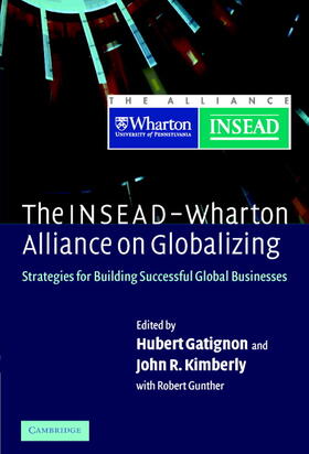 Gatignon / Kimberly / Gunther | The Insead-Wharton Alliance on Globalizing | Buch | 978-0-521-83571-8 | sack.de
