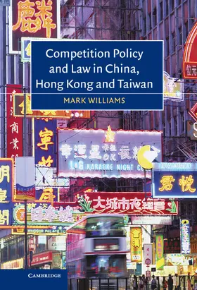 Williams |  Competition Policy and Law in China, Hong Kong and             Taiwan | Buch |  Sack Fachmedien