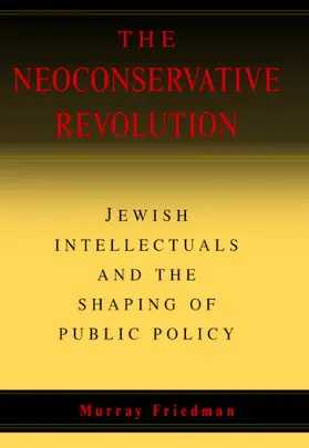 Friedman |  The Neoconservative Revolution | Buch |  Sack Fachmedien
