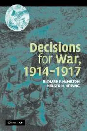 Hamilton / Herwig |  Decisions for War, 1914 1917 | Buch |  Sack Fachmedien
