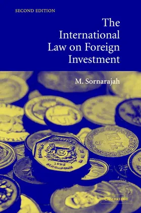 Sornarajah | The International Law on Foreign Investment | Buch | 978-0-521-83713-2 | sack.de