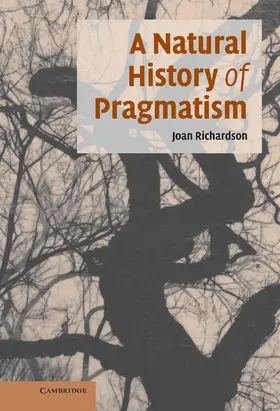 Richardson |  A Natural History of Pragmatism | Buch |  Sack Fachmedien