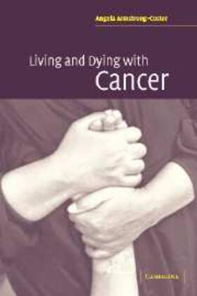 Armstrong-Coster | Living and Dying with Cancer | Buch | 978-0-521-83765-1 | sack.de