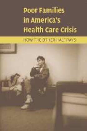 Angel / Lein / Henrici | Poor Families in America's Health Care Crisis | Buch | 978-0-521-83774-3 | sack.de