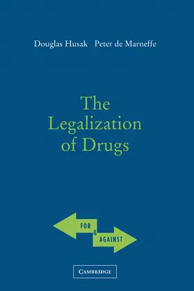 Husak / de Marneffe |  The Legalization of Drugs | Buch |  Sack Fachmedien