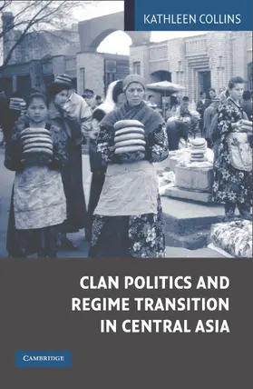 Collins |  Clan Politics and Regime Transition in Central Asia | Buch |  Sack Fachmedien
