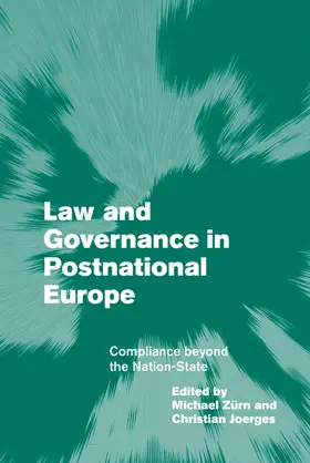Zurn / Zürn / Joerges |  Law and Governance in Postnational Europe | Buch |  Sack Fachmedien