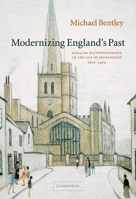 Bentley |  Modernizing England's Past | Buch |  Sack Fachmedien