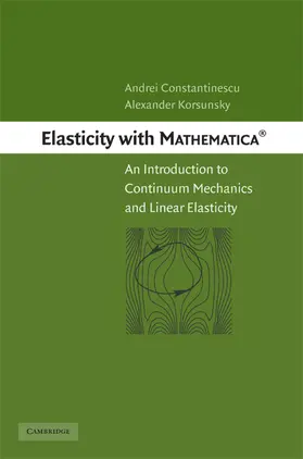 Constantinescu / Korsunsky |  Elasticity with Mathematica ® | Buch |  Sack Fachmedien