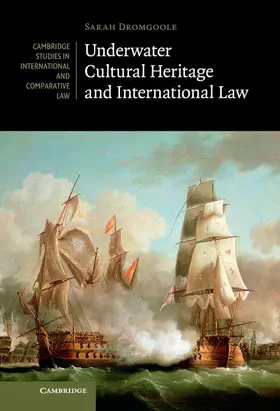 Dromgoole | Underwater Cultural Heritage and International Law | Buch | 978-0-521-84231-0 | www.sack.de