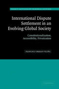 Orrego Vicuuna / Orrego Vicuña / Vicuna |  International Dispute Settlement in an Evolving Global Society | Buch |  Sack Fachmedien