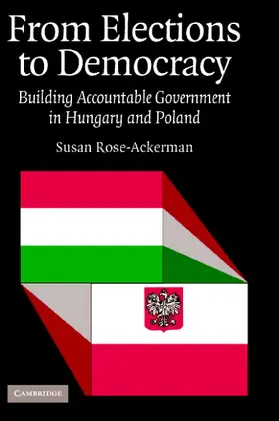 Rose-Ackerman |  From Elections to Democracy | Buch |  Sack Fachmedien