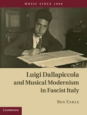Earle |  Luigi Dallapiccola and Musical Modernism in Fascist Italy | Buch |  Sack Fachmedien