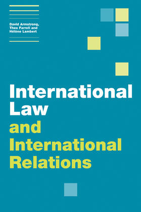 Armstrong / Farrell / Lambert | International Law and International Relations | Buch | 978-0-521-84410-9 | sack.de