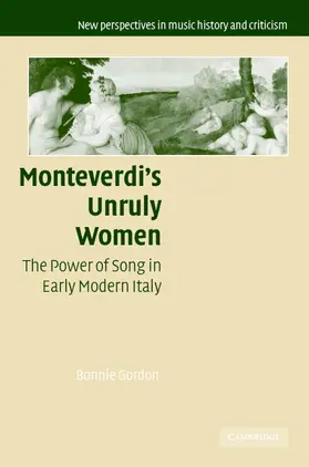Gordon |  Monteverdi's Unruly Women | Buch |  Sack Fachmedien